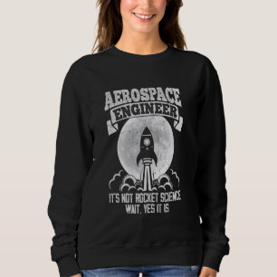 Vintage Aerospace Engineer Rocket Scientist Space Sweatshirt
