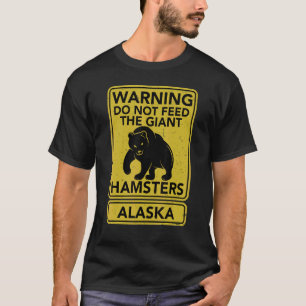 Vintage Alaska Bear Warning Do Not Feed The Giant  T-Shirt
