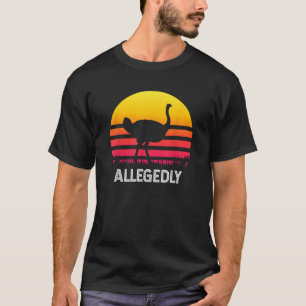 Vintage Allegedly Ostrich Funny Allegedly Ostrich  T-Shirt