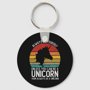 Vintage Always Be Yourself Unless You Can Be A Uni Key Ring