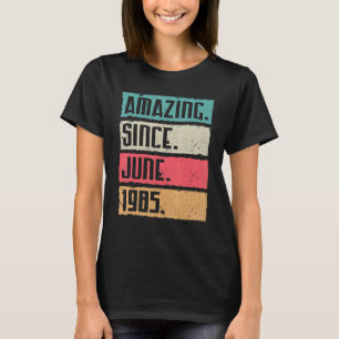 Vintage Amazing Since June 1985 Happy Birthday 37 T-Shirt