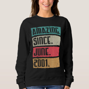 Vintage Amazing Since June 2001 Happy Birthday 21 Sweatshirt