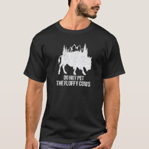 Vintage American Bison Hunt Do Not Pet The Fluffy T-Shirt