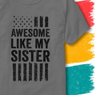 Vintage American Flag Awesome Like My Sister T-Shirt