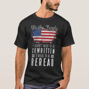 Vintage American Flag It Needs To Be Reread We The T-Shirt