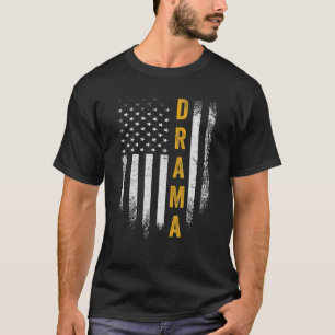Vintage American Flag Theater Life Funny Drama Act T-Shirt