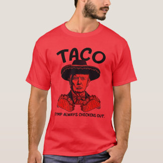  Vintage And Funny Taco Trump Always Chickens Out T-Shirt