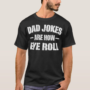 Vintage are How Eye Roll Gifts Funny Daddy Father T-Shirt