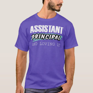 Vintage Assistant Principal And Loving It School P T-Shirt
