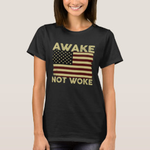 Vintage Awake Not Woke  Politician USA American Fl T-Shirt
