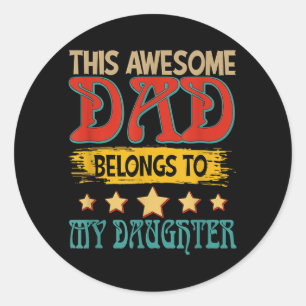 Vintage Awesome Proud Dad Belong To Daughter Classic Round Sticker