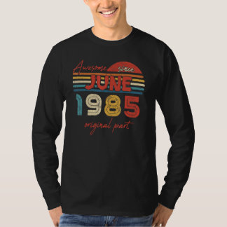 Vintage Awesome Since June 1985 Original Part T-Shirt