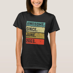 Vintage Awesome Since June 2003 19th Birthday 19 Y T-Shirt