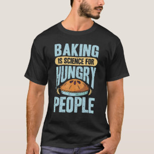Vintage Baking Is Science For Hungry People Love B T-Shirt