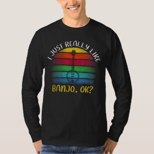 Vintage Banjo Music I Just Really Like Banjo Ok T-Shirt