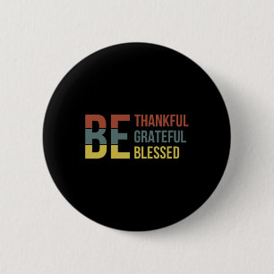 Vintage Be Grateful Thankful Blessed Positive Mess 6 Cm Round Badge