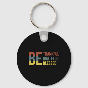 Vintage Be Grateful Thankful Blessed Positive Mess Key Ring