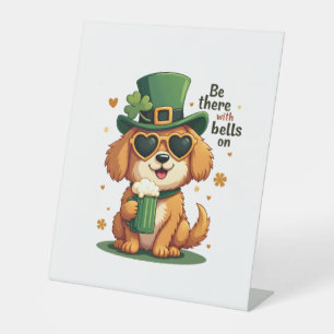 Vintage Be There With Bells On Dog St Patricks Day Pedestal Sign