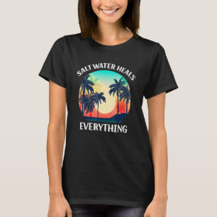Vintage Beach Vacation Summer Saltwater Heals Ever T-Shirt