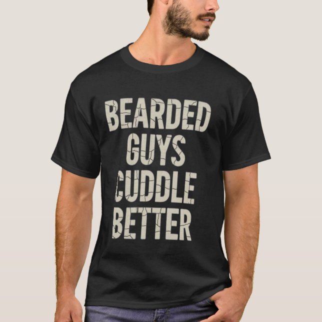 Vintage Bearded Guys Cuddle Better T-Shirt (Front)