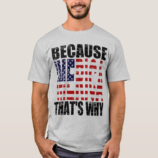 Vintage Because 'MERICA That's Why Shirt (Front)