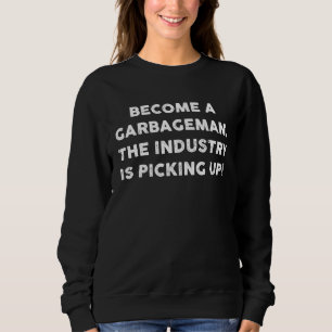 Vintage Become A Garbageman Waste Disposal Dumpst Sweatshirt
