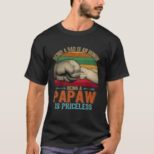 Vintage Being A Dad Is An Honor Being A Papaw Is P T-Shirt