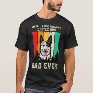 Vintage Best Australian Cattle Dog Dad Ever Father T-Shirt