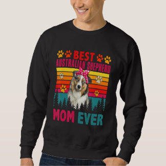 Vintage Best Australian Shepherd Mom Ever Cute Dog Sweatshirt
