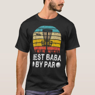 Vintage Best Baba By Par Disc Golf Golfer Fathers  T-Shirt
