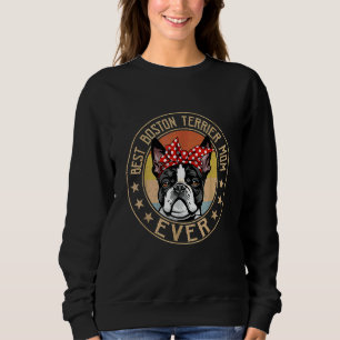 Vintage Best Boston Terrier Mum Ever Dog  Mother's Sweatshirt