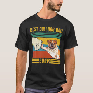 Vintage Best Bulldog Dad Ever Great For Daddy Pet T-Shirt