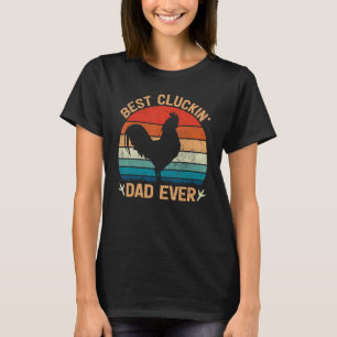 Vintage Best Cluckin Dad Ever Chicken Dad Farmer T-Shirt