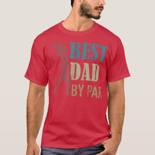 Vintage Best Dad By Par Golf-er Father Mother Fami T-Shirt