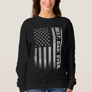 Vintage Best Dad Ever American Flag Distressed Fat Sweatshirt