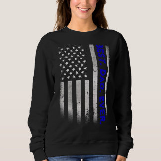 Vintage Best Dad Ever American Flag Distressed Fat Sweatshirt