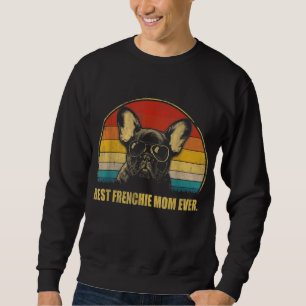 Vintage Best Frenchie Mum Ever Dog Lover for Mothe Sweatshirt