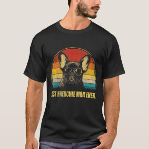 Vintage Best Frenchie Mum Ever Dog Lover For Mothe T-Shirt