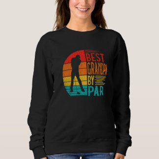 Vintage Best Grandpa By Par Daddy Father's Day Gol Sweatshirt