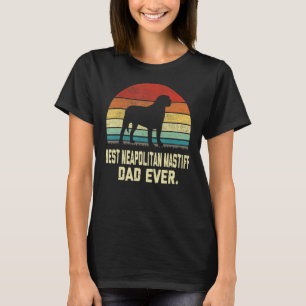 Vintage Best Neapolitan Mastiff Dad Ever  Dog T-Shirt