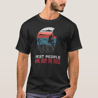 Vintage Best People Hang From The Rocks Mountains T-Shirt