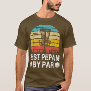 Vintage Best Pepaw By Par Disc Golf Golfer Fathers T-Shirt