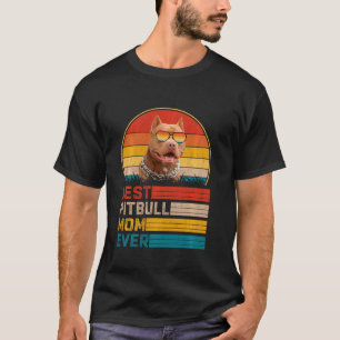 Vintage Best Pitbull Mum Ever Mother S Day T-Shirt
