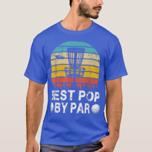 Vintage Best Pop By Par Disc Golf Golfer Fathers D T-Shirt