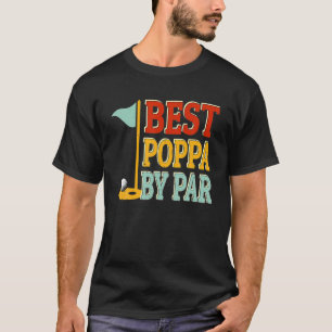 Vintage Best Poppa By Par Golf Father's Day For Pa T-Shirt