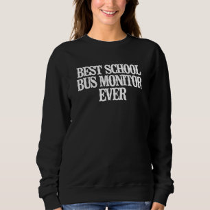 Vintage Best School Bus Monitor Ever Sweatshirt
