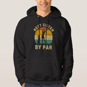 Vintage Best Sister By Par Funny Golfing Golf Play Hoodie