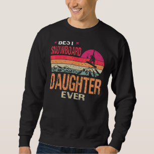 Vintage Best Snowboard Daughter Ever Father's Day Sweatshirt