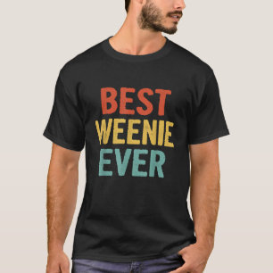 Vintage Best Weenie Ever Cool Retro Birthday Gift T-Shirt