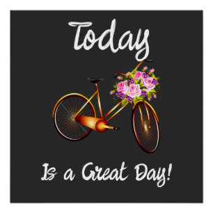 Vintage Bicycle with flowers Today is a Great Day  Poster